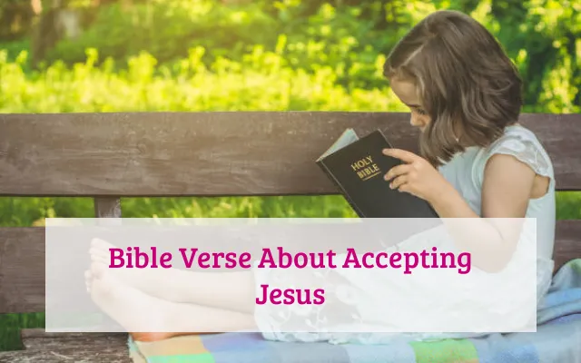 Bible Verse About Accepting Jesus