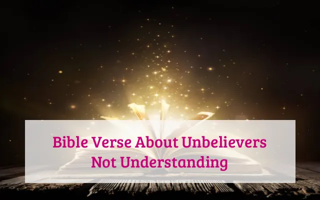 Bible Verse About Unbelievers Not Understanding