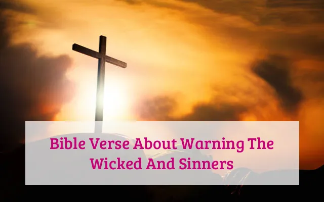 Bible Verse About Warning The Wicked And Sinners