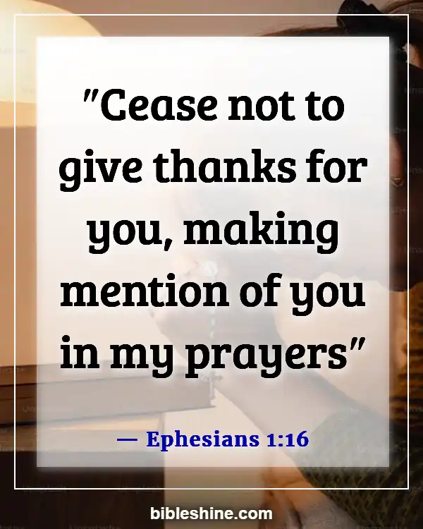 Bible Verses About Praying And Praying For Others (Ephesians 1:16)