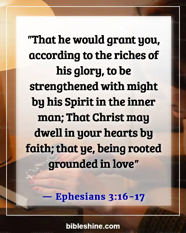 Bible Verses About Building A Relationship With God (Ephesians 3:16-17)