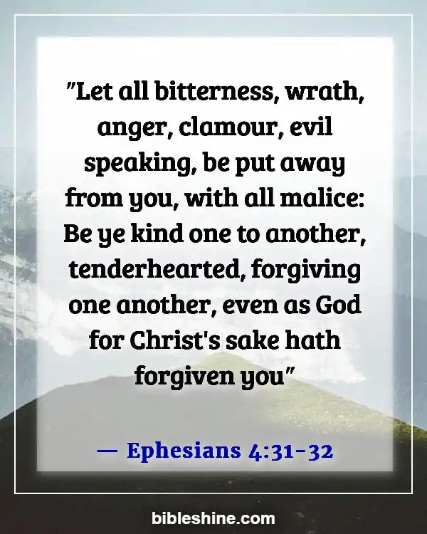 Bible Verses About Forgiving Others Who Hurt You (Ephesians 4:31-32)