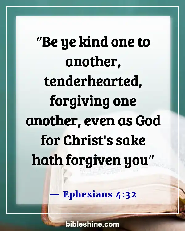 Bible Verses About Someone Taking Advantage Of You (Ephesians 4:32)