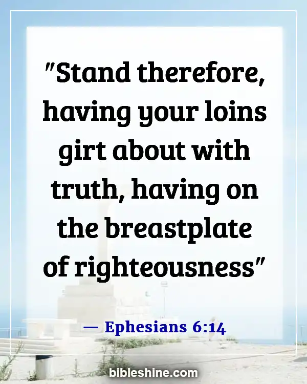 Bible Verses About Righteousness (Ephesians 6:14)