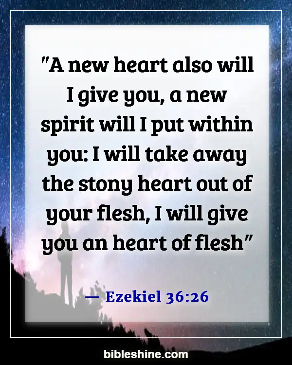 Bible Verses About New Beginnings (Ezekiel 36:26)