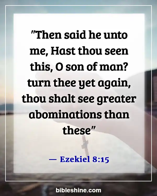 Bible Verses About Abomination (Ezekiel 8:15)