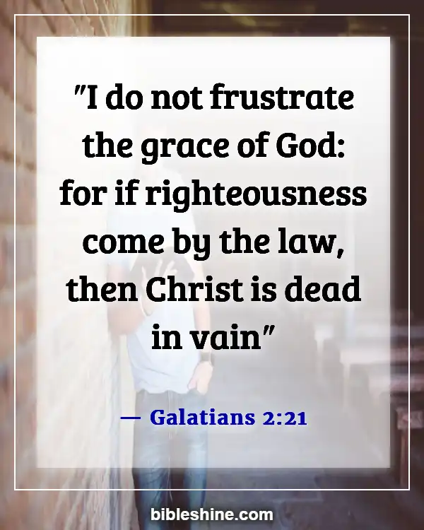 Bible Verses About Righteousness (Galatians 2:21)