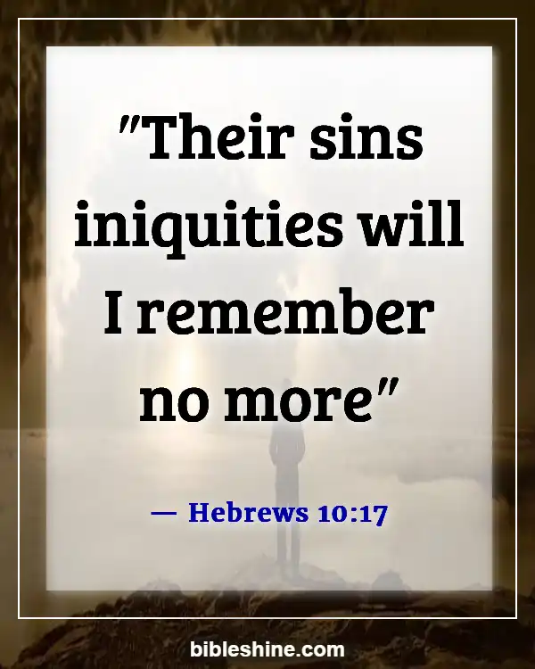 Bible Verses About Forgiving Others Who Hurt You (Hebrews 10:17)