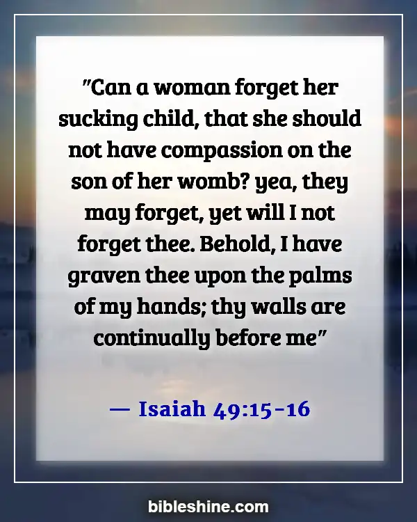 Bible Verses About Self Love And Worth (Isaiah 49:15-16)