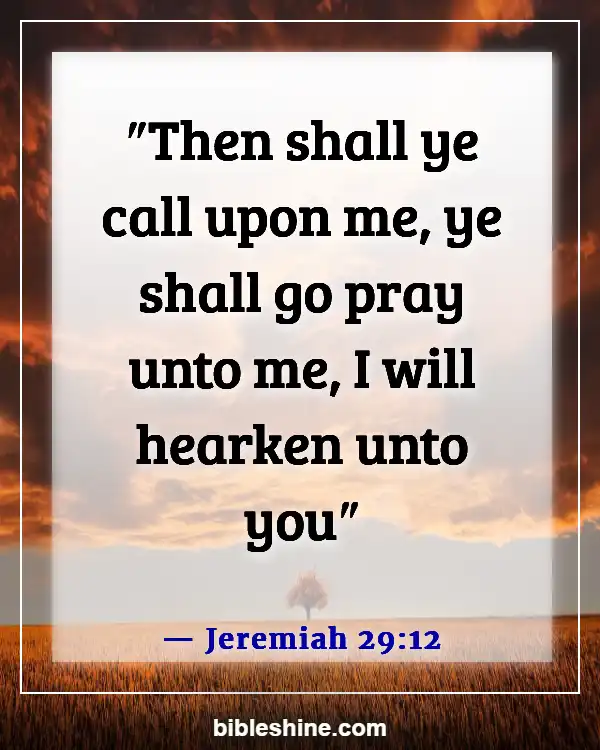 Bible Verses About Praying And Praying For Others (Jeremiah 29:12)