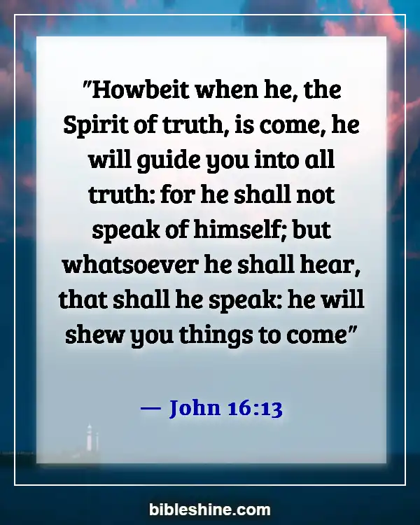 Bible Verses About Listening To The Voice Of God (John 16:13)