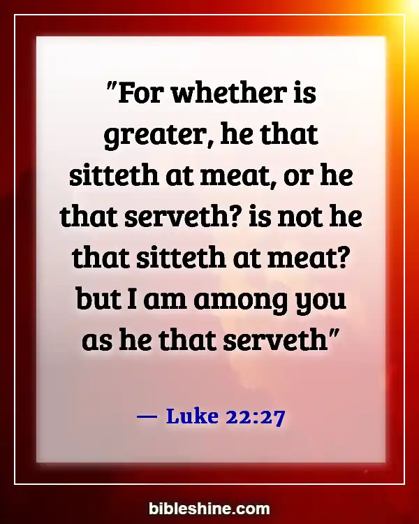 Bible Verses About Serving Others (Luke 22:27)