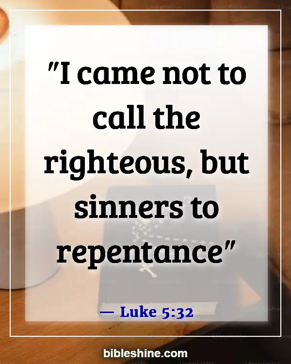 Bible Verses Against Predestination (Luke 5:32)