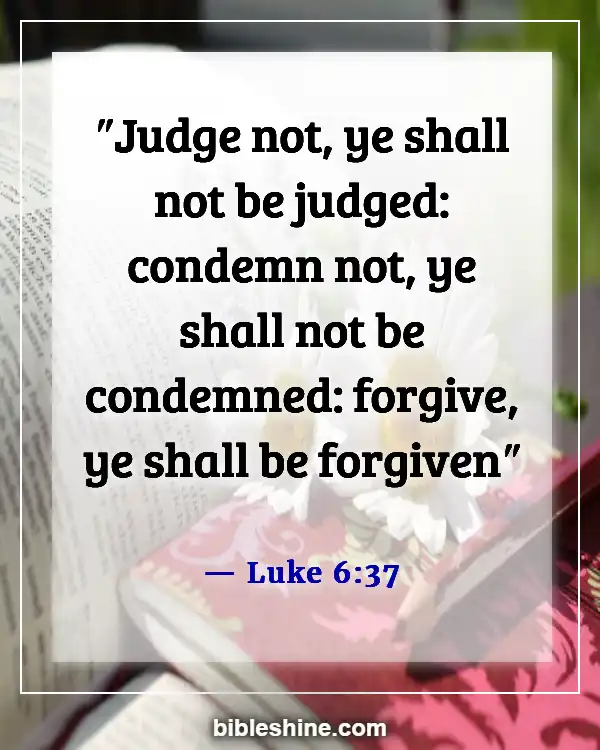 Bible Verses About Forgiving Others Who Hurt You (Luke 6:37)