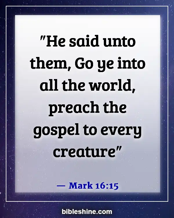 Bible Verses About Reaching And Preaching To Unbelievers (Mark 16:15)