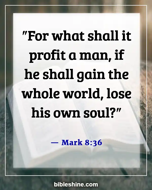 Bible Verses About Accumulating Wealth (Mark 8:36)