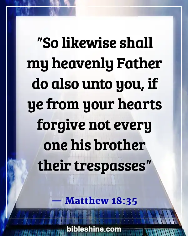 Bible Verses About Forgiving Others Who Hurt You (Matthew 18:35)