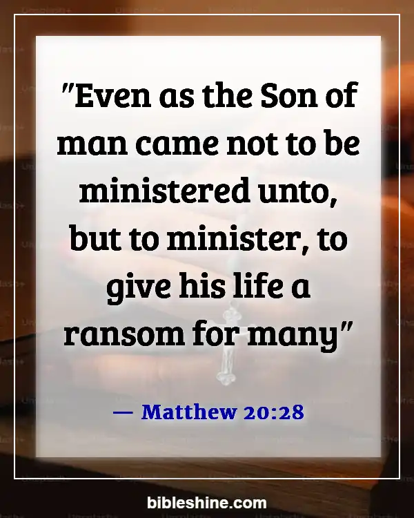 Bible Verses About Serving Others (Matthew 20:28)