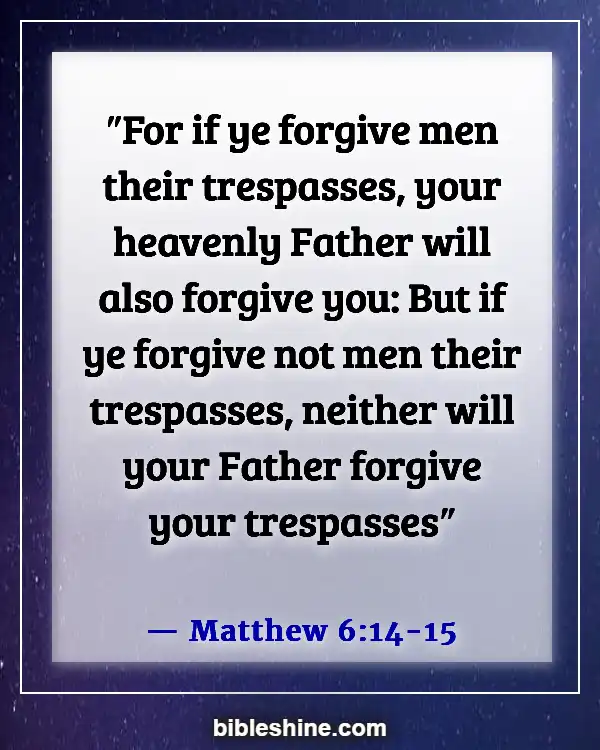 Bible Verses About Someone Taking Advantage Of You (Matthew 6:14-15)