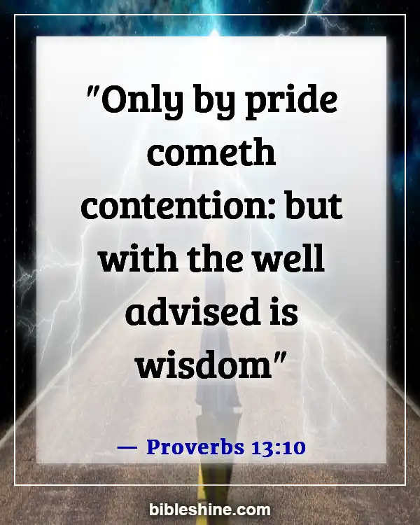 Bible Verses About Too Much Knowledge Is Dangerous (Proverbs 13:10)