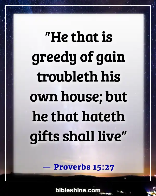 Bible Verses About Accumulating Wealth (Proverbs 15:27)