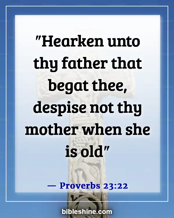 Taking Care Of Your Elderly Parents Bible Verse (Proverbs 23:22)