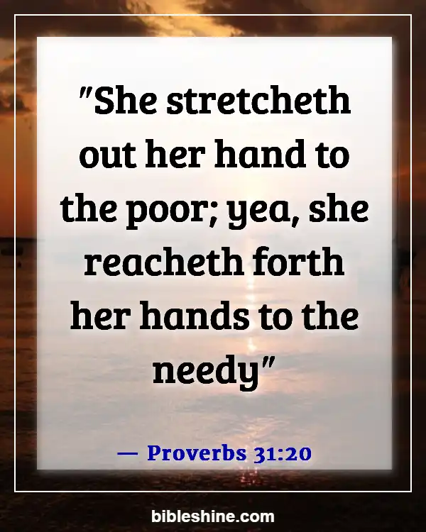 Bible Verses About Feeding The Hungry (Proverbs 31:20)