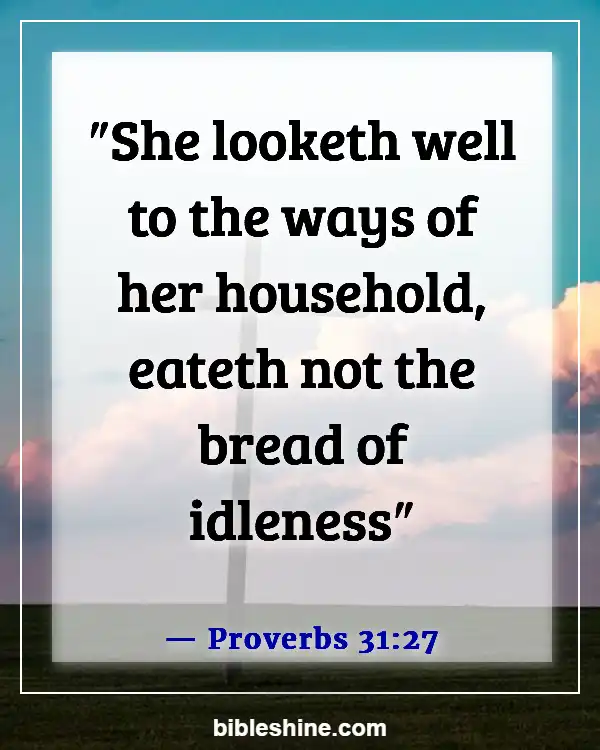 Bible Verses About Warning Against Idleness (Proverbs 31:27)