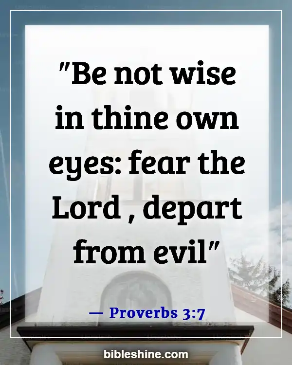 Bible Verses About Too Much Knowledge Is Dangerous (Proverbs 3:7)