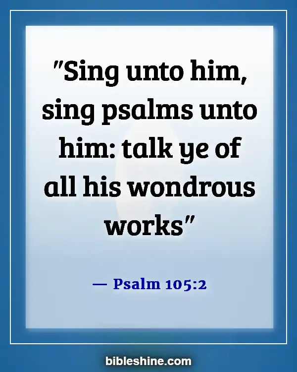 Bible Verses About Singing (Psalm 105:2)