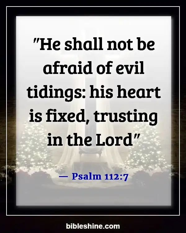 Trusting God In Difficult Times Bible Verses (Psalm 112:7)