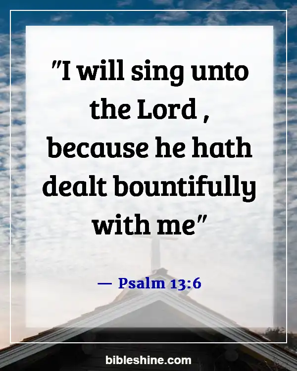 Bible Verses About Singing (Psalm 13:6)