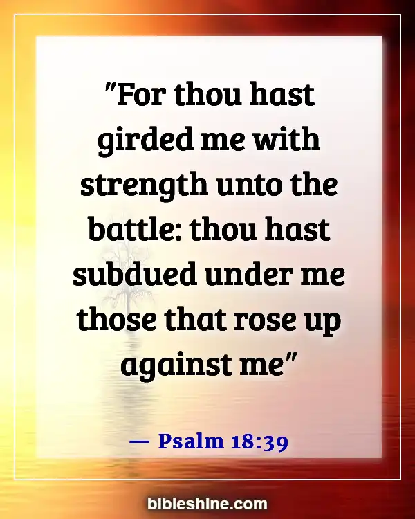 Bible Verses God Will Fight For You (Psalm 18:39)