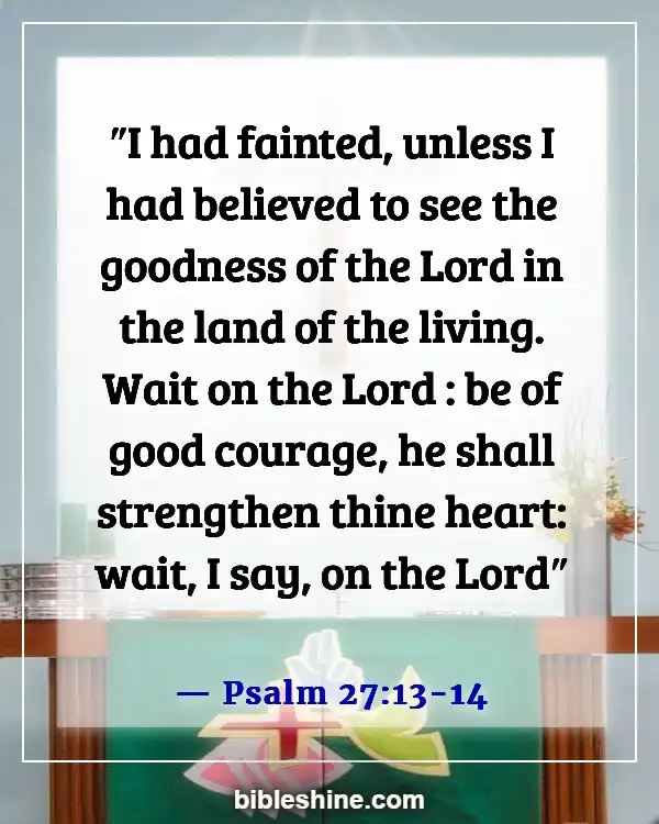 Bible Verses About Waiting Upon The Lord (Psalm 27:13-14)