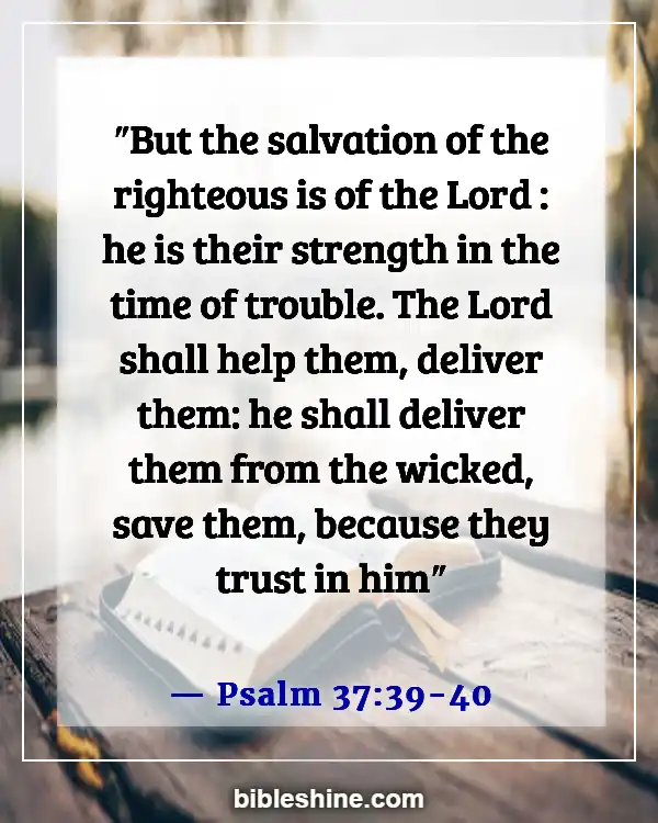 Dependence On God Bible Verses (Psalm 37:39-40)