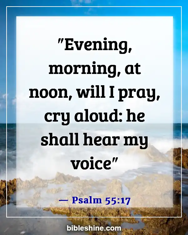 Bible Verses About God Hears Our Prayers (Psalm 55:17)