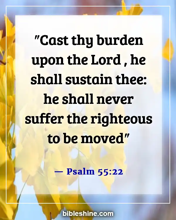 Bible Verses God Will Never Leave You (Psalm 55:22)