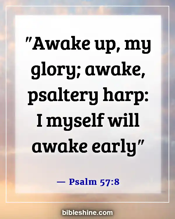 Bible Verses About Awake (Psalm 57:8)