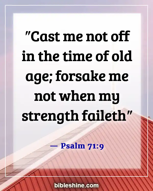 Taking Care Of Your Elderly Parents Bible Verse (Psalm 71:9)