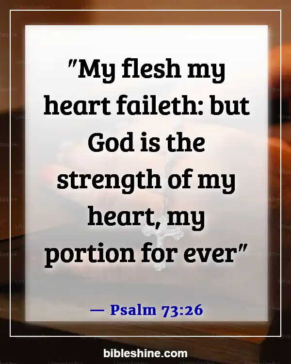 Dependence On God Bible Verses (Psalm 73:26)