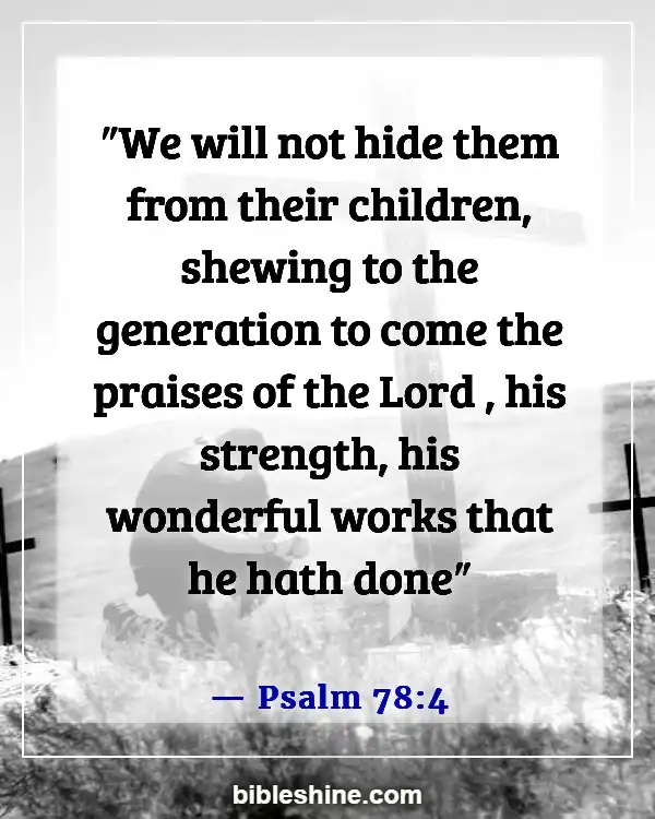 Bible Verses About Teaching Children (Psalm 78:4)