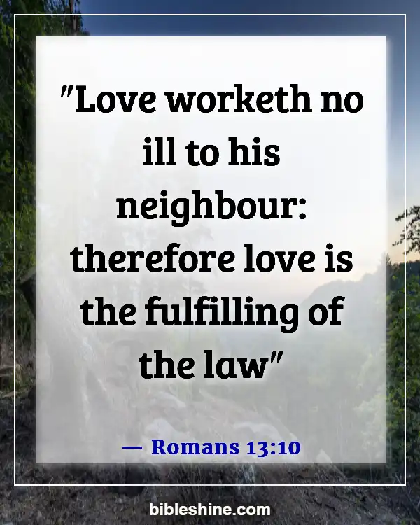 Bible Verses About Morality And Ethics (Romans 13:10)