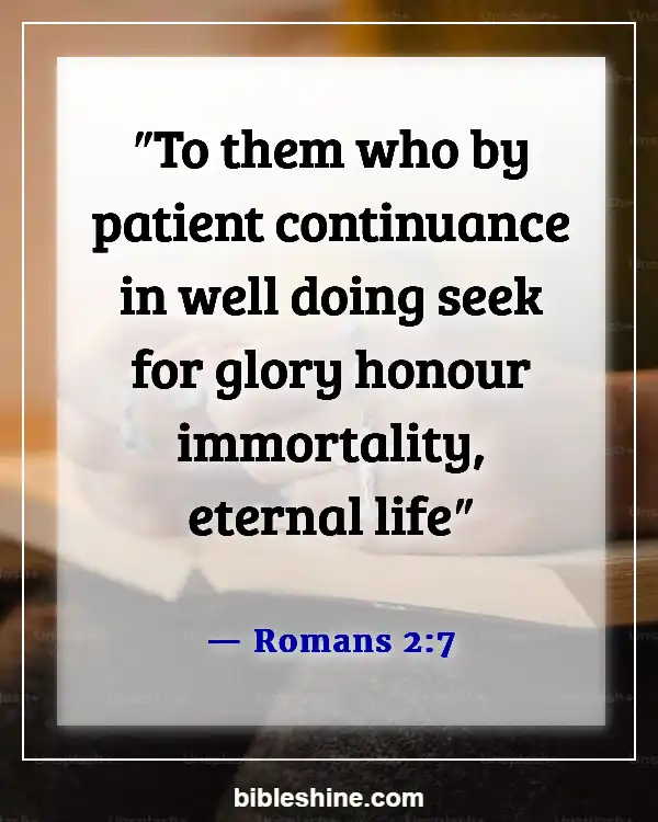 Bible Verses About For Eternal Life (Romans 2:7)