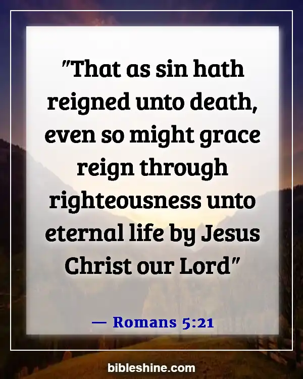 Bible Verses About For Eternal Life (Romans 5:21)