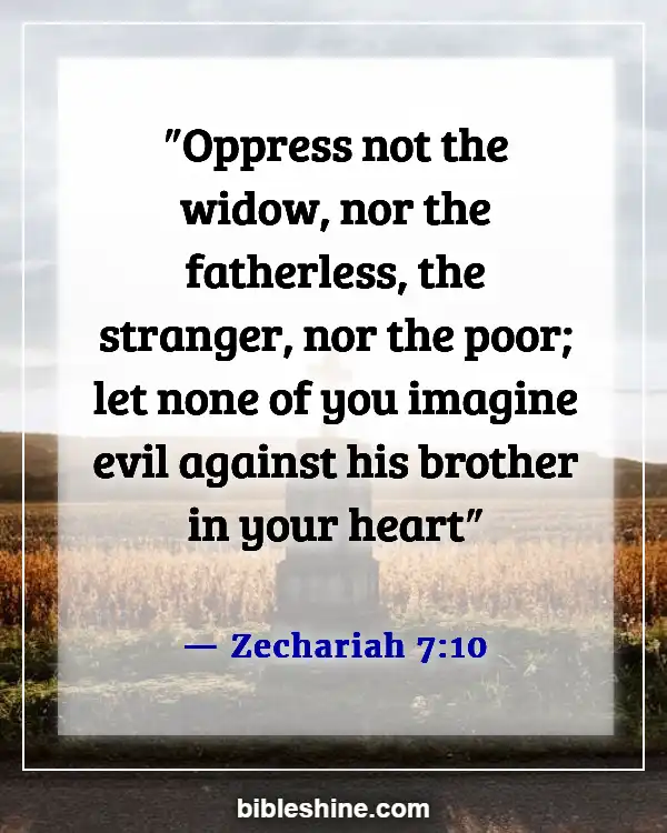 Bible Verses About Helping The Poor (Zechariah 7:10)