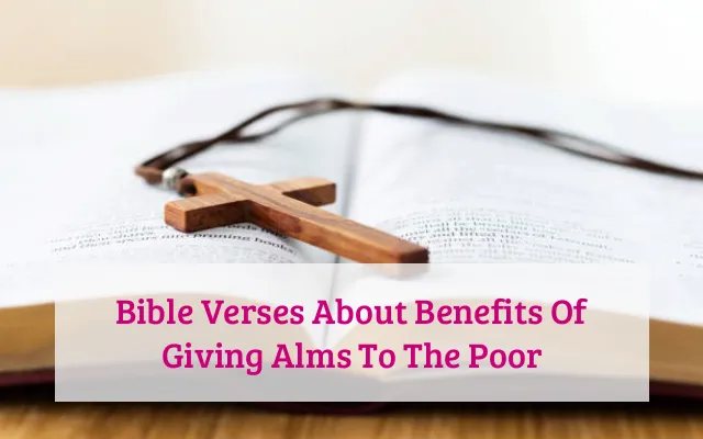 Bible Verses About Benefits Of Giving Alms To The Poor