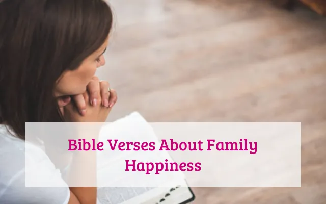 Bible Verses About Family Happiness