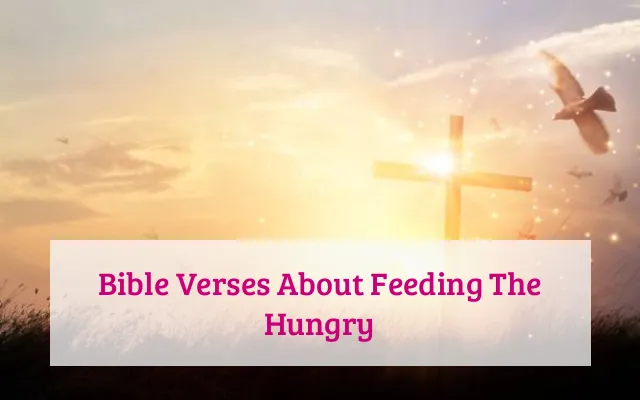 Bible Verses About Feeding The Hungry