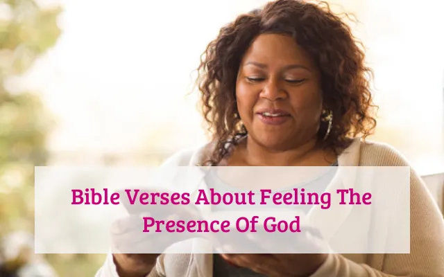 Bible Verses About Feeling The Presence Of God