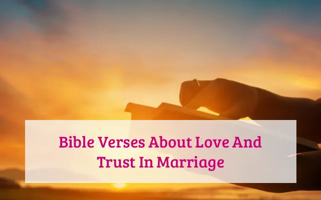 Bible Verses About Love And Trust In Marriage